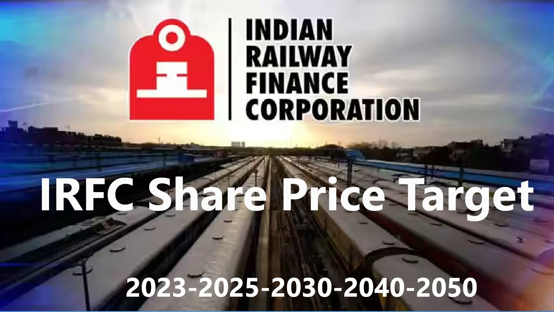 IRFC Share Price Target 2025-2030-2040-2050 - Hindimaijaane.com